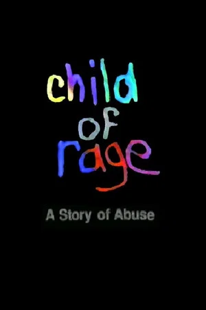 Постер: Child of Rage: A Story of Abuse