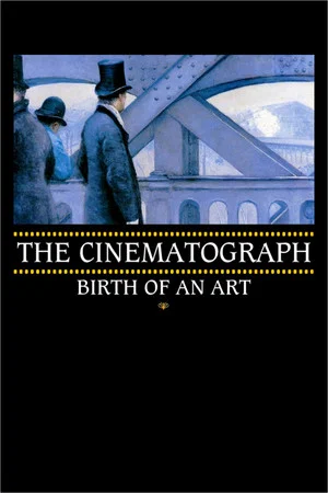 Постер: The Cinematograph: Birth of an Art