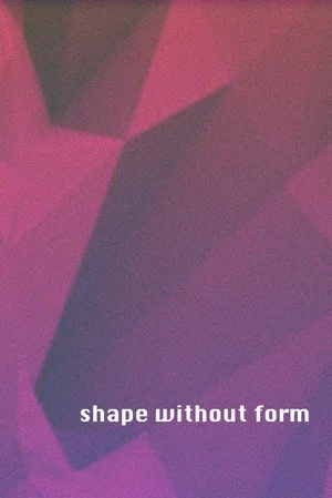 Постер: Shape without Form