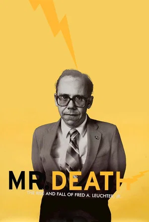 Постер: Mr. Death: The Rise and Fall of Fred A. Leuchter, Jr.