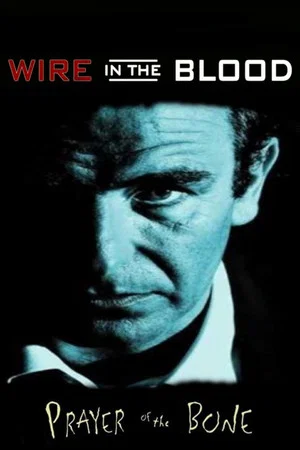 Постер: Wire in the Blood: Prayer of the Bone