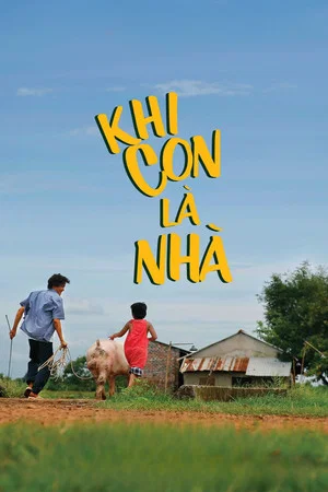 Постер: Khi Con Là Nhà