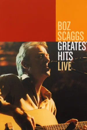 Постер: Boz Scaggs: Greatest Hits Live