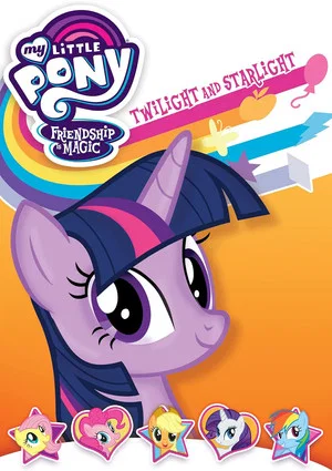 Постер: My Little Pony Friendship Is Magic: Twilight and Starlight