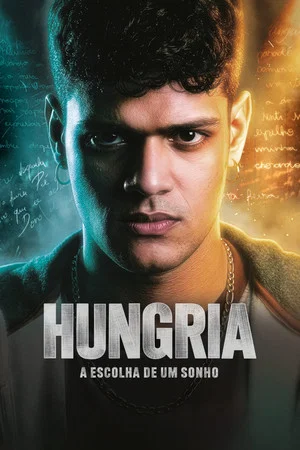 Постер: Hungria: A Escolha de um Sonho