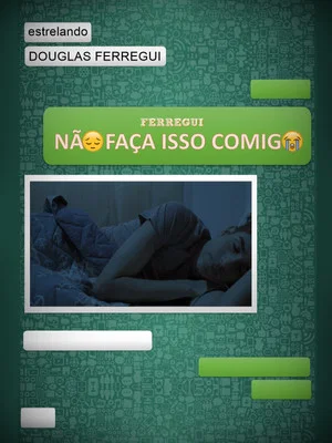 Постер: Não Faça Isso Comigo