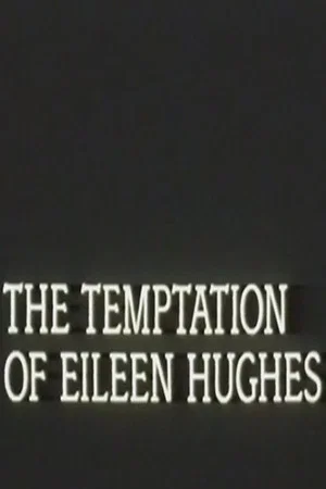 Постер: The Temptation of Eileen Hughes