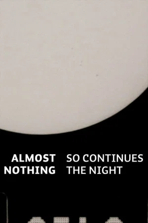 Постер: Almost Nothing: So Continues the Night