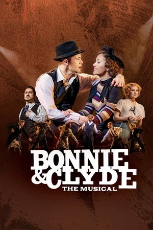 Постер: Bonnie & Clyde: The Musical