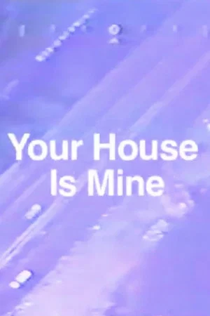 Постер: Your House Is Mine