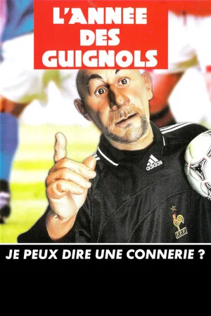Постер: L'Année des Guignols - Je peux dire une connerie ?