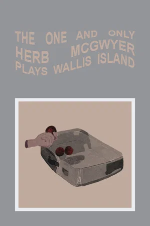 Постер: The One and Only Herb McGwyer Plays Wallis Island