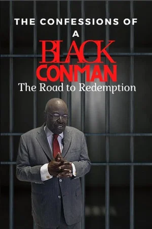Постер: Confessions of a Black Con Man: The Road to Redemption