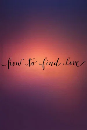 Постер: How to Find Love