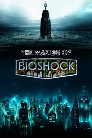 Постер: The Making of Bioshock