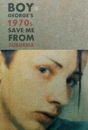 Постер: Boy George's 1970s: Save Me From Suburbia