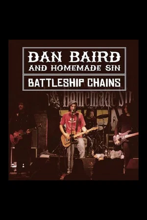 Постер: Dan Baird & Homemade Sin: Battleship Chains
