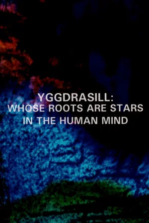 Постер: Yggdrasill: Whose Roots Are Stars in the Human Mind