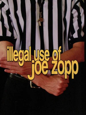 Постер: Illegal Use of Joe Zopp