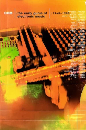 Постер: OHM+: The Early Gurus Of Electronic Music : 1948–1980