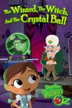 Постер: Dorothy and The Wizard of Oz: The Wizard, The Witch, and The Crystal Ball