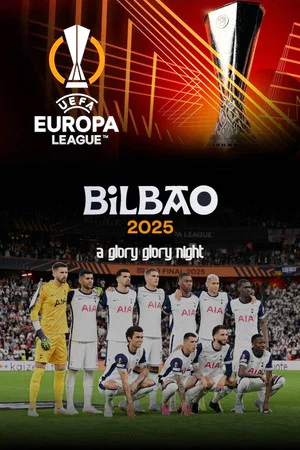 Постер: Bilbao 2025 - A Glory Glory Night
