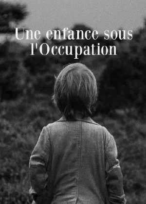 Постер: Une enfance sous l'Occupation
