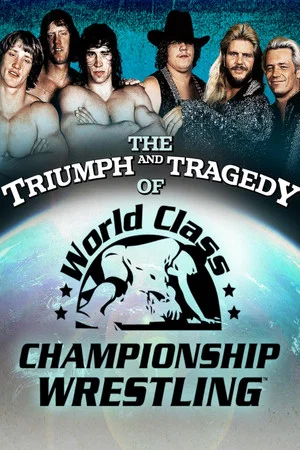 Постер: The Triumph and Tragedy of World Class Championship Wrestling