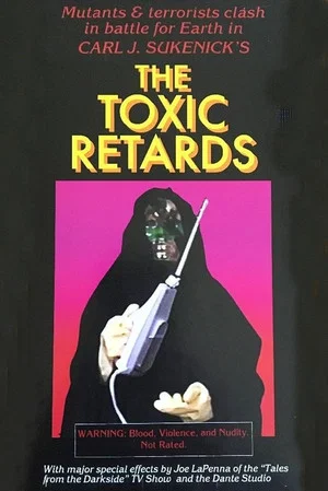 Постер: The Toxic Retards
