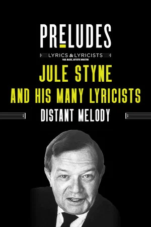 Постер: Jule Styne and His Many Lyricists: Distant Melody