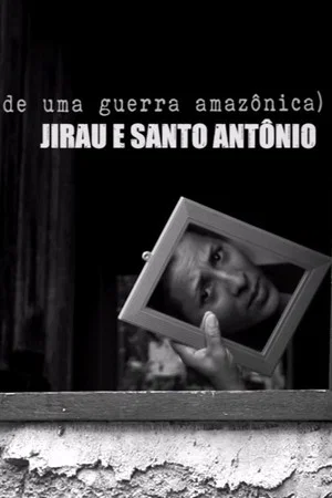 Постер: Jirau and Saint Antônio: reports of an amazon war