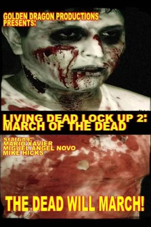 Постер: Living Dead Lock Up 2: March of the Dead