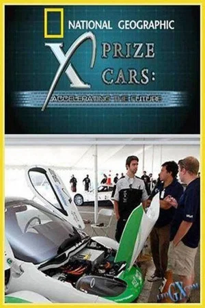 Постер: X Prize Cars: Accelerating the Future