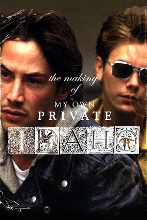 Постер: The Making of ‘My Own Private Idaho’