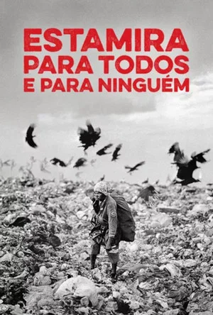 Постер: Estamira Para Todos E Para Ninguém