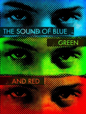 Постер: The Sound of Blue, Green and Red