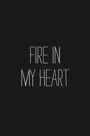 Постер: Fire In My Heart