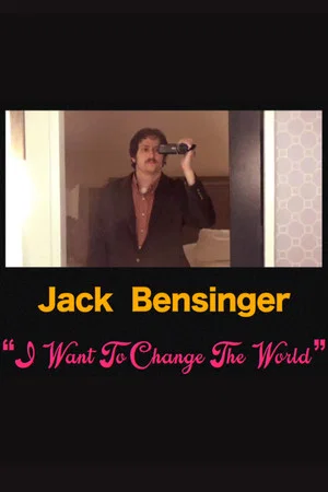 Постер: Jack Bensinger: I Want To Change The World