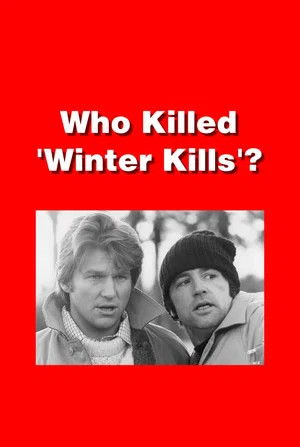 Постер: Who Killed 'Winter Kills'?