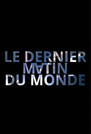 Постер: Le dernier matin du monde