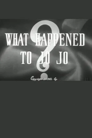 Постер: What Happened to Jo Jo?