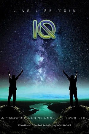 Постер: IQ - Live Like This (A Show Of Resistance Ever Live)