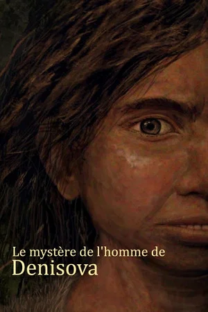 Постер: Le mystère de l'homme de Denisova