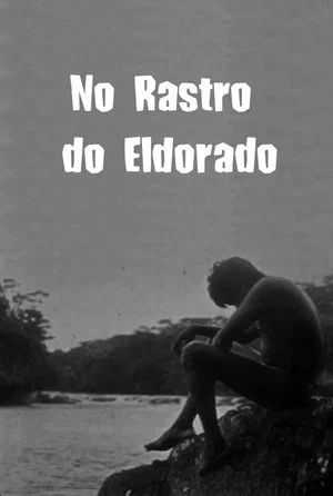 Постер: No Rastro do Eldorado
