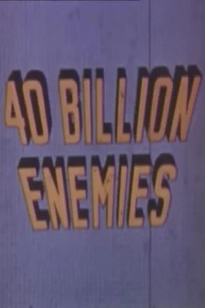 Постер: 40 Billion Enemies