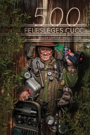 Постер: 500 felesleges cucc: Badár Grylls tanácsai túrázóknak - Badár Sándor önálló előadása