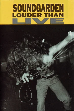 Постер: Soundgarden: Louder Than Live