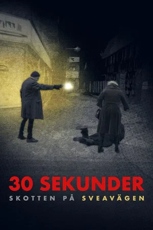 Постер: 30 sekunder: Skotten på Sveavägen