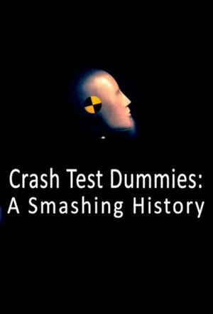 Постер: Crash Test Dummies: A Smashing History