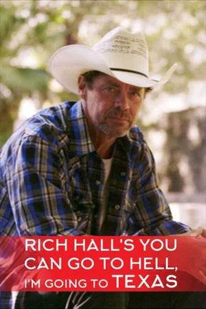 Постер: Rich Hall's You Can Go to Hell, I'm Going to Texas